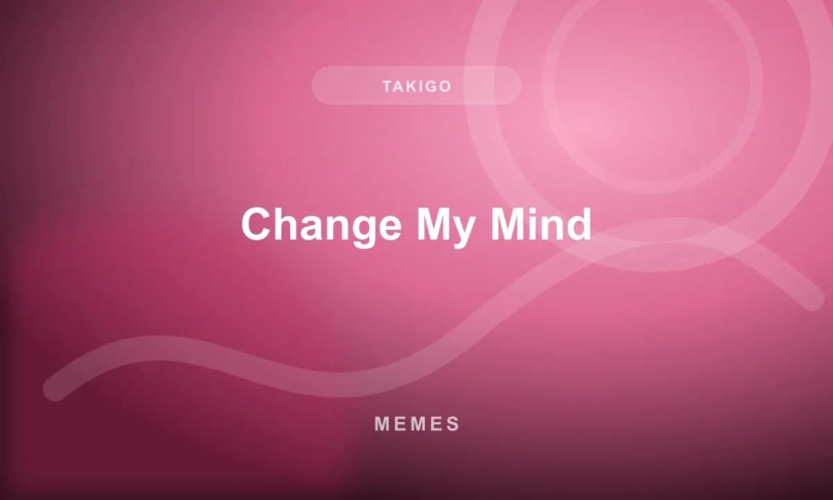 Change My Mind