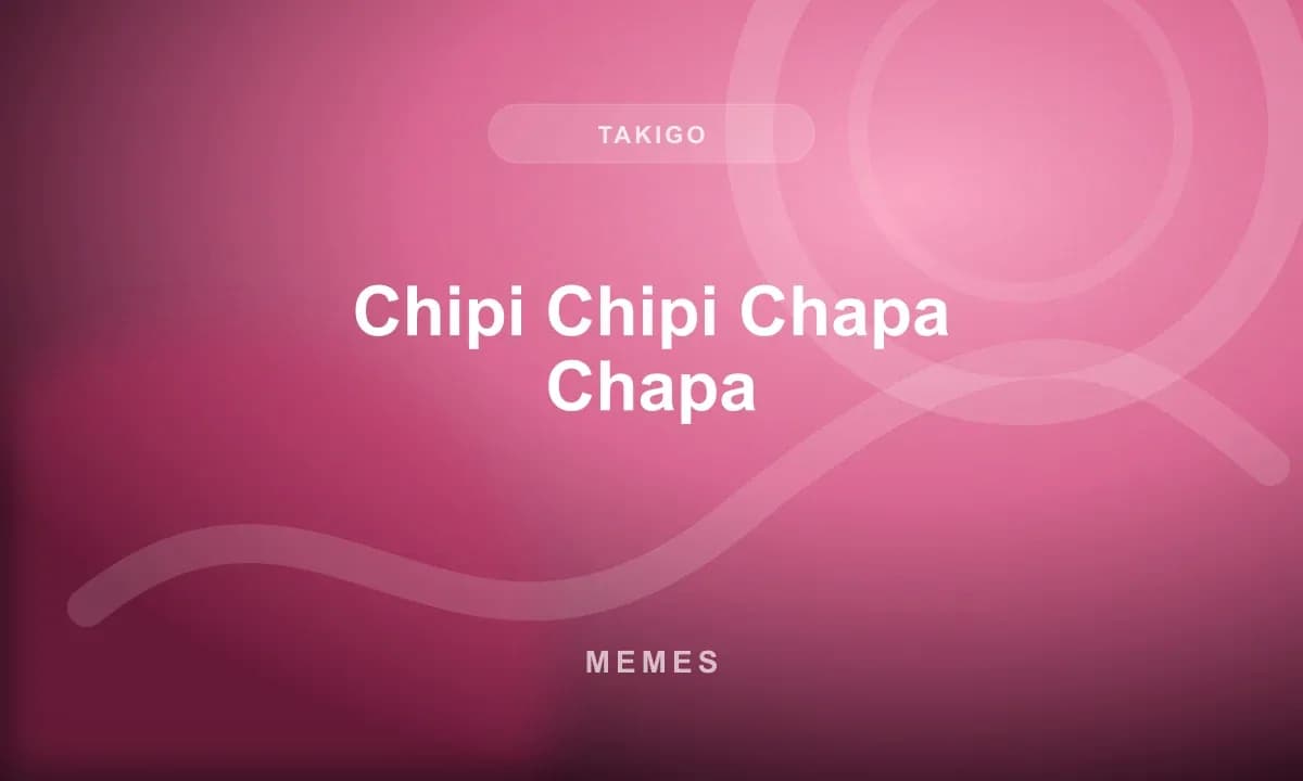 Chipi Chipi Chapa Chapa