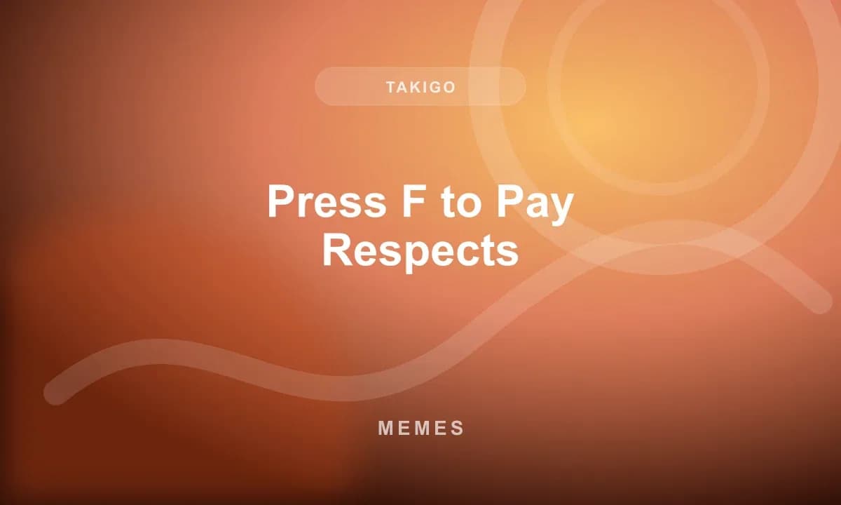 Press F to Pay Respects
