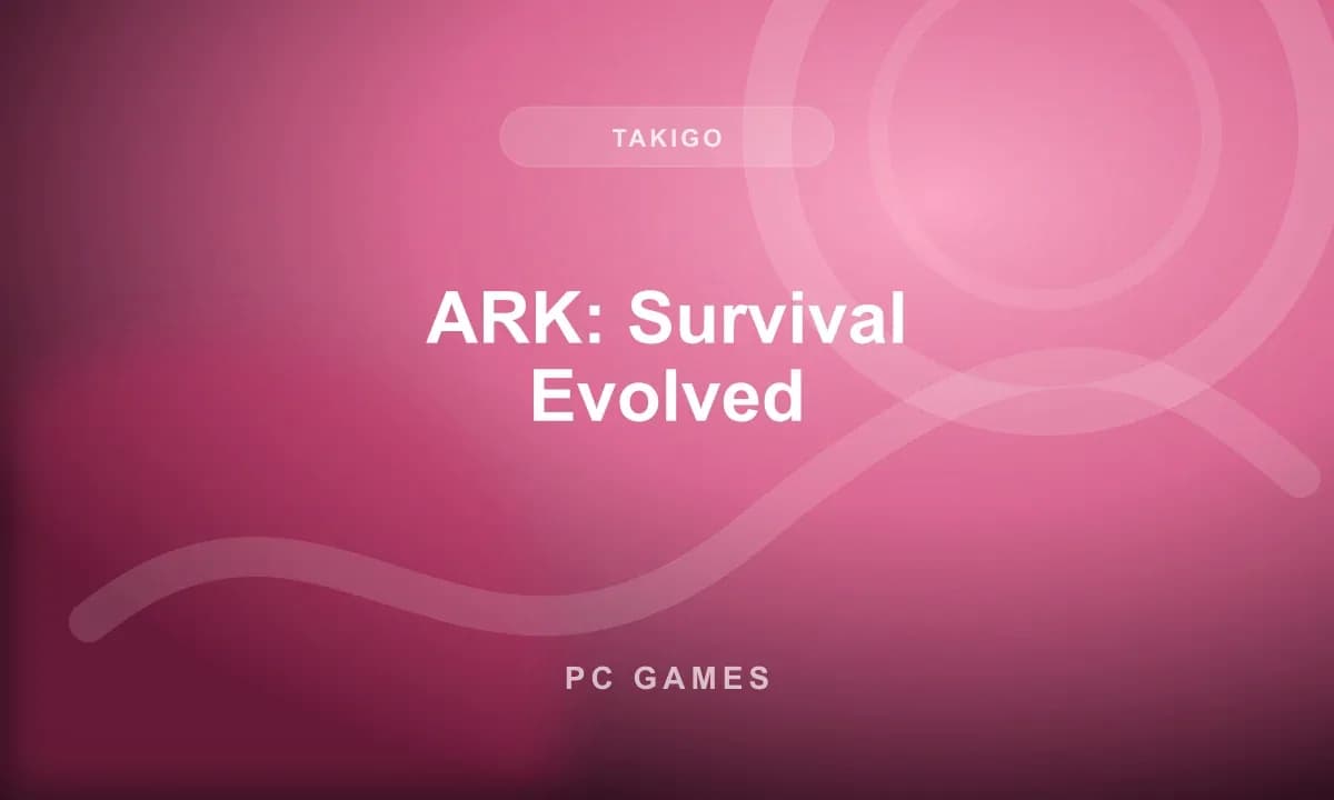 ARK: Survival Evolved