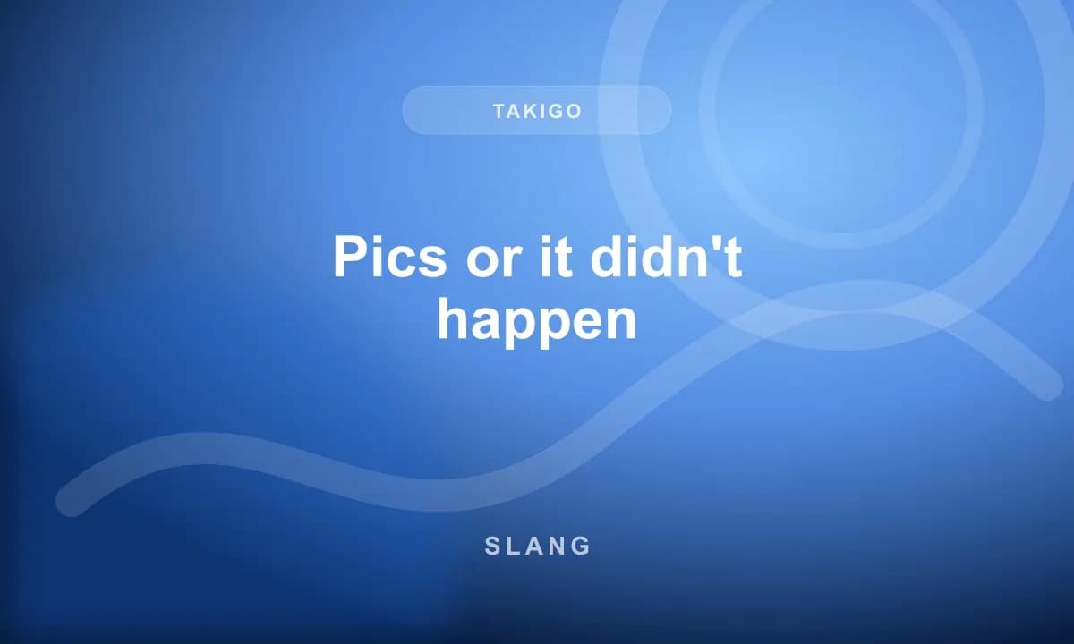Pics or it didn't happen