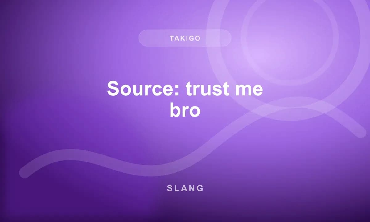 Source: trust me bro