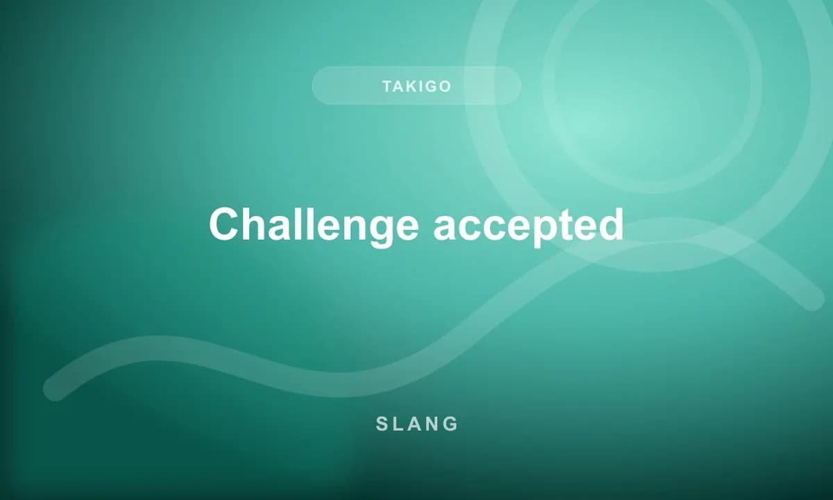 Challenge accepted