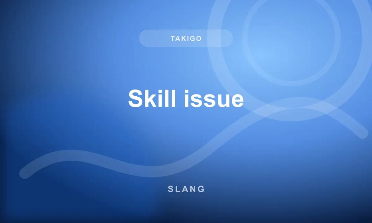 Skill issue